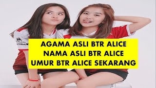 AGAMA BTR ALICE NAMA ASLI DAN UMURNYA SEKARANG | BIODATA BTR ALICE