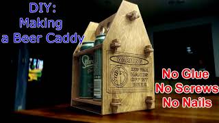 Making a a Beer Caddy / Tote  -Woodworking Project - birthday present