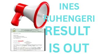 📢 INES RUHENGERI RESULTS ARE OUT – CHECK YOUR EMAIL!