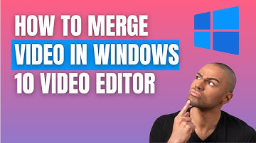 How to Merge Video in Windows 10 Video Editor