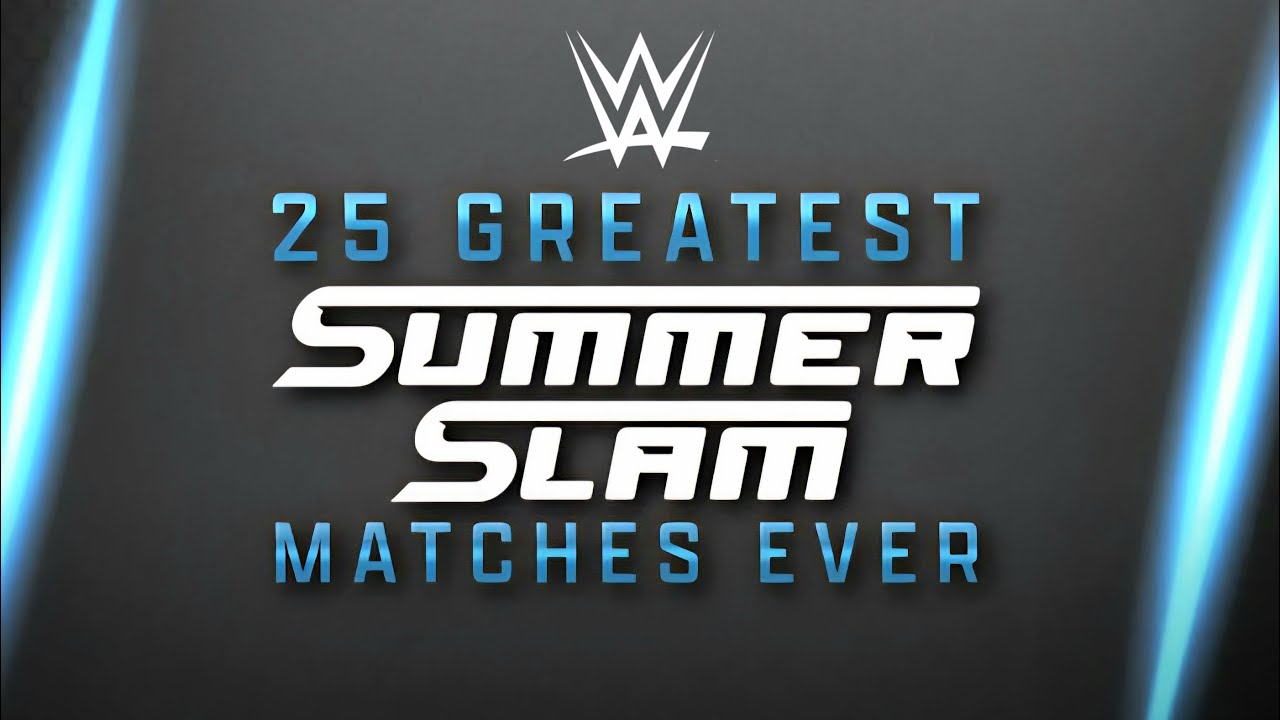 25 Greatest SummerSlam Matches Ever - WWE - FULL List