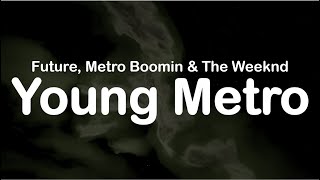 Future, Metro Boomin & The Weeknd - Young Metro Clean Lyrics