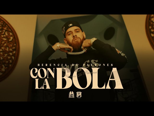 Herencia De Patrones - Con La Bola [Official Video] class=
