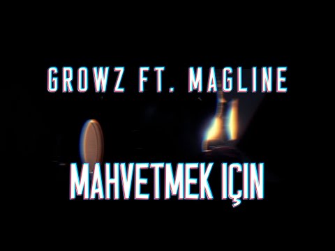 Growz ft. Magline - Mahvetmek İçin (Official Video)