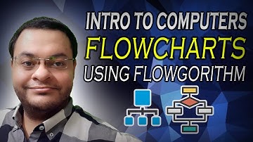 Intro to Computers: Flowcharts using Flowgorithm شرح بالعربي