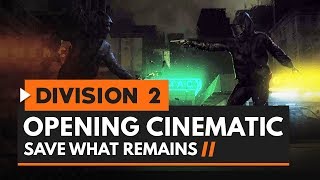 Tom Clancy's The Division 2 - Opening Cinematic