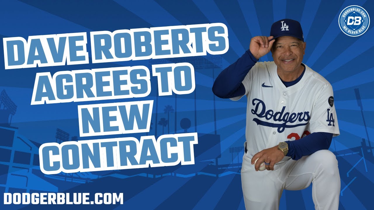 Dodgers and Dave Roberts reportedly agree to multi-year contract ...