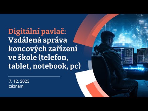 Digitální pavlač: Vzdálená správa koncových zařízení ve škole (telefon, tablet, notebook, pc)
