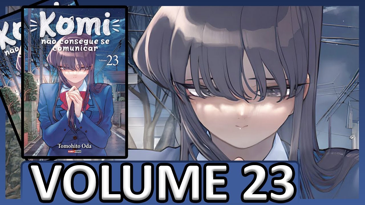KOMI NÃO CONSEGUE SE COMUNICAR VOL 23 | UNBOXING E REVIEW DO MANGÁ