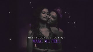 Multicouples LGBTQ+| Make Me Feel