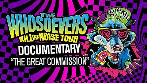 The Whosoevers: Kill The Noise Tour | Documentary Trailer