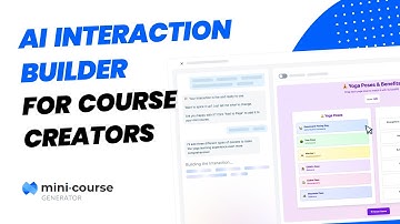 AI Interaction Builder v2 for Course Creators | Mini Course Generator