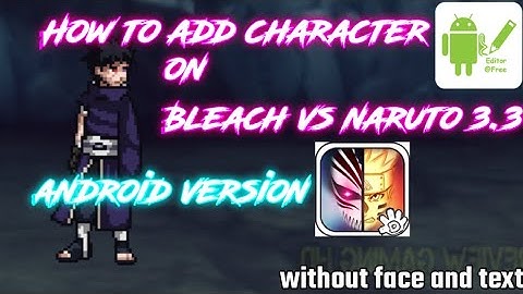 How to add character on BvN 3.3 (Android/Mobile) | Bleach VS Naruto 3.3