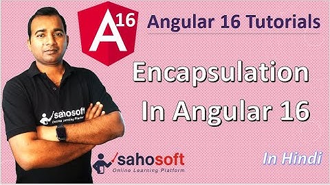 Encapsulation in Angular 16 | Angular 16 Tutorial in Hindi