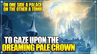 To Gaze Upon the Dreaming Pale Crown - On One Side a Palace On the Other a Tomb Genshin Impact