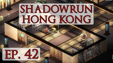 Shadowrun: Hong Kong - Ep. 42 - Prosperity Tower