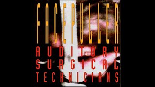 Facepuller - Auditory Surgical Technicians (1993) FULL ALBUM