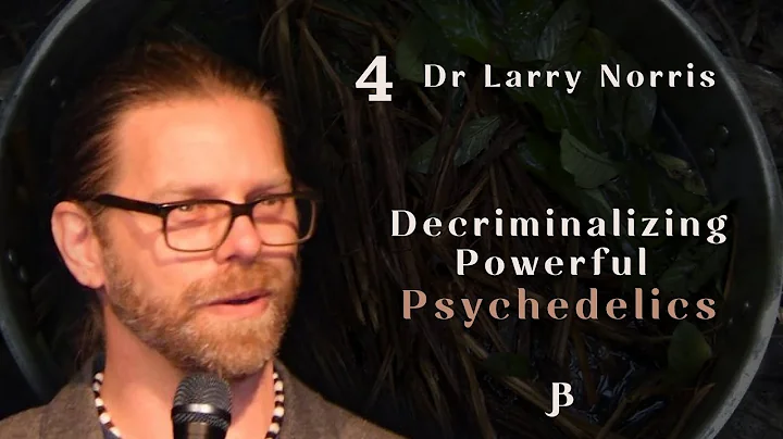 Decriminalizing Powerful Psychedelics With Dr. Lar...