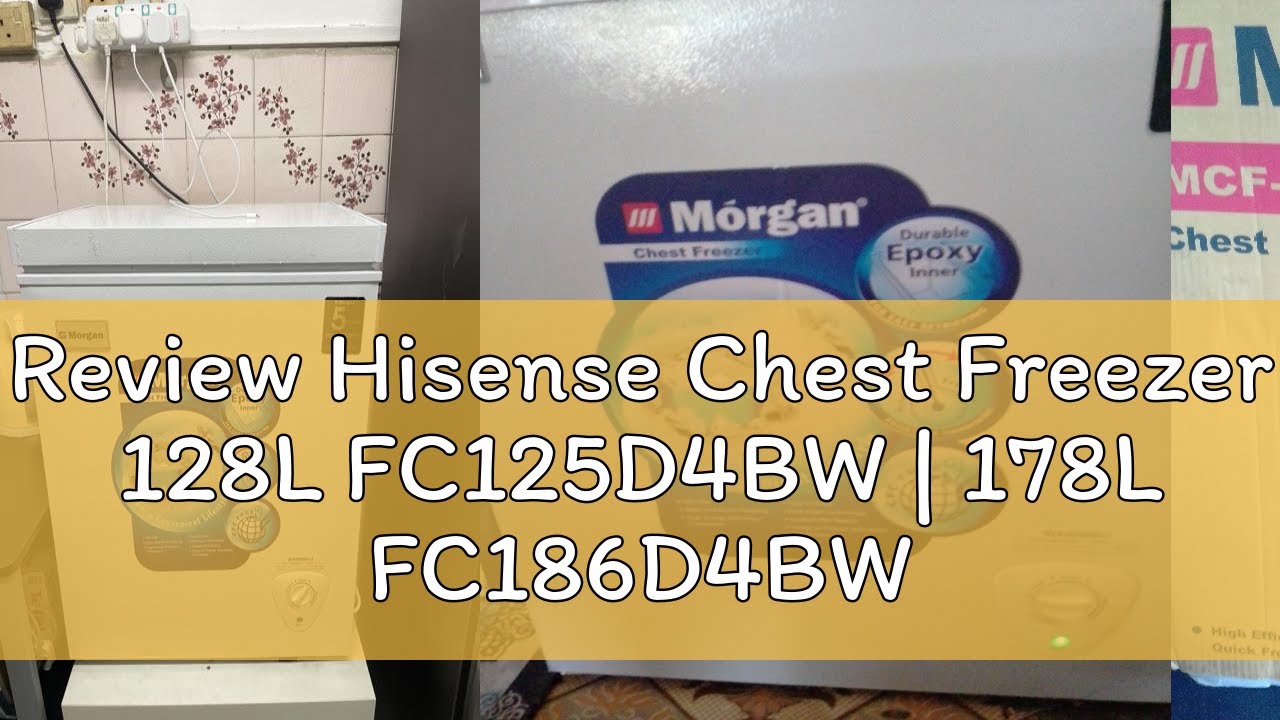 Review Hisense Chest Freezer 128L FC125D4BW | 178L FC186D4BWP | 248L FC256D4BWP | 350L FC428D4BWYS