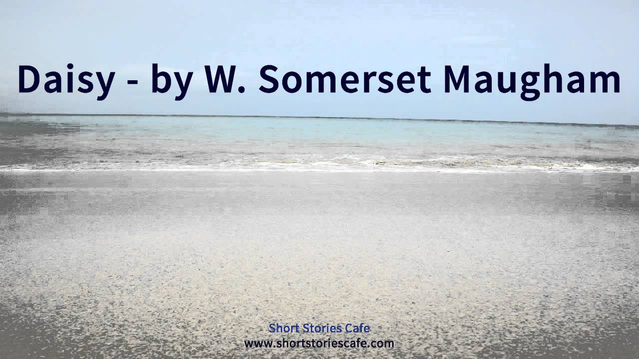 Daisy by W Somerset Maugham YouTube