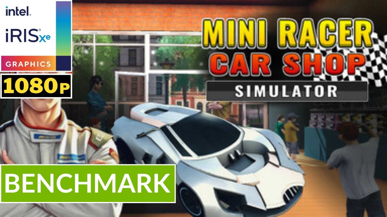 Intel Racing Simulator MINI RACER CAR SHOP SIMULATOR - INTEL Iris XE Ver 8331 | Potato Spec ...