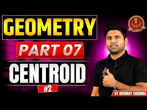 Geometry Part 7 - Centroid 2 By Abhinay Sharma (Abhinay Maths)