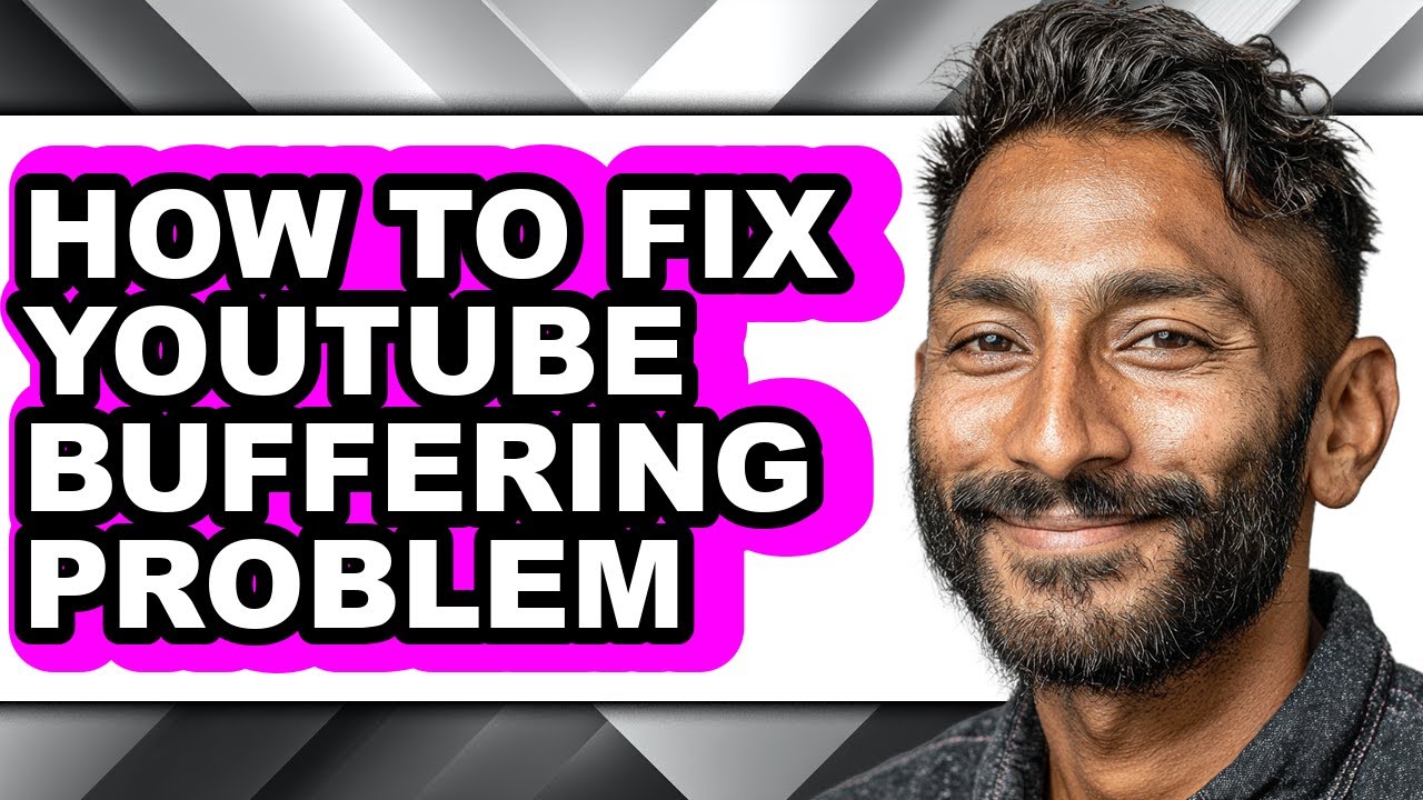 How to Fix Youtube Buffering Problem - Full Guide