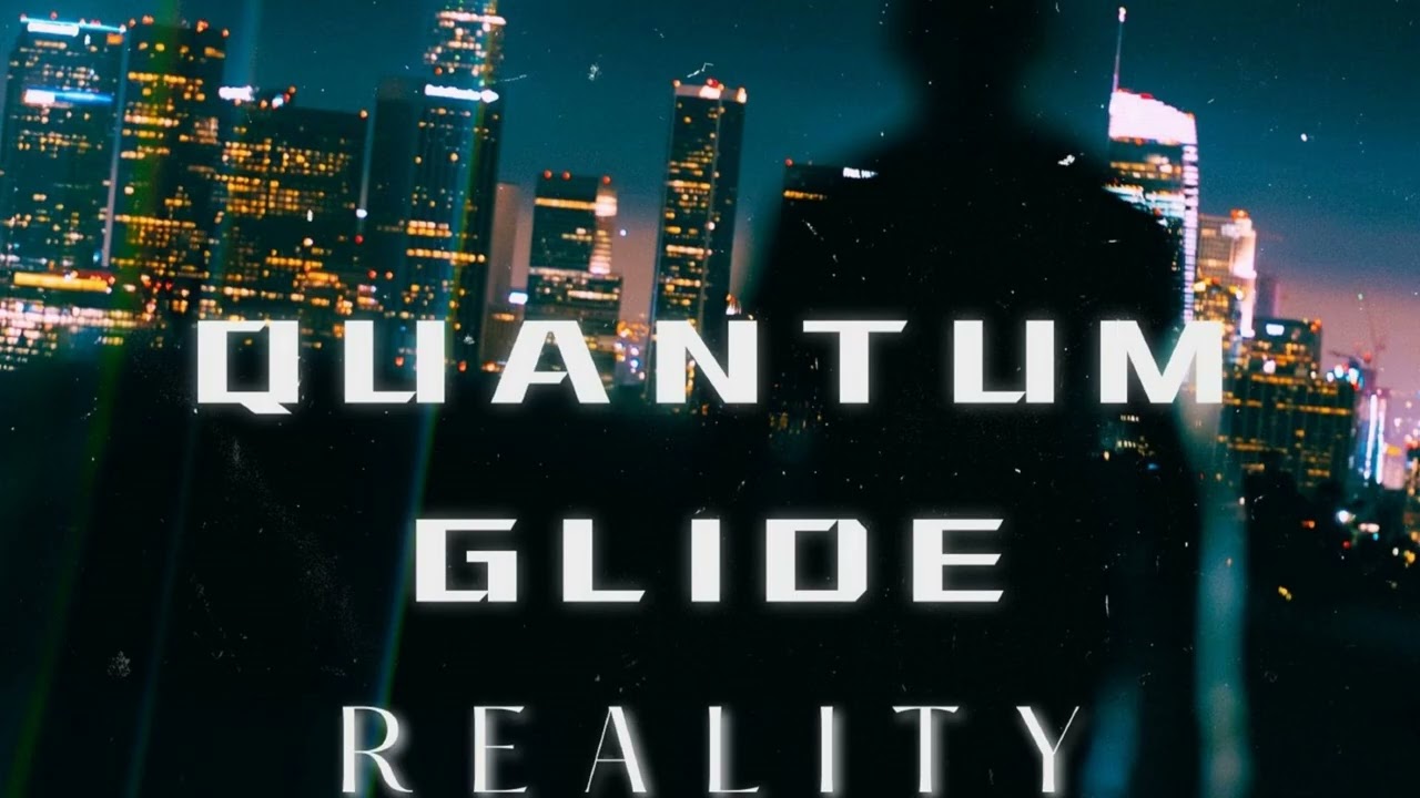 Watch Quantum Glide - Reality on YouTube Watch Quantum Glide - Reality on YouTube
