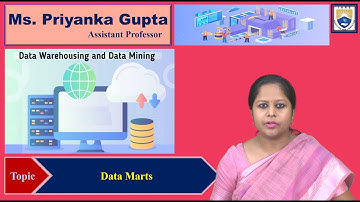 Data Marts by Ms. Priyanka Gupta