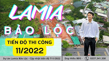 Dự án Lamia Bảo Lộc | Cập nhật tiến độ hạ tầng mới nhất Tháng 11/2022