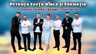 Petruța Creța Vînca și Formația //TINERE CU PĂR CĂRUNT //🔥LIVE 2023🔥 //Cover Ghiță Munteanu