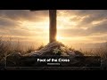 Foot of the cross meditation and prayer song Christian