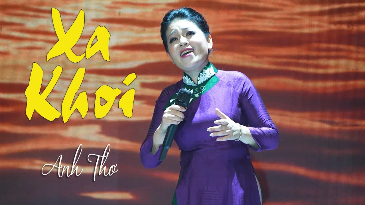 Xa Khơi - Ca khúc gắn liền tên tuổi ca sĩ Anh Thơ,... - youtube