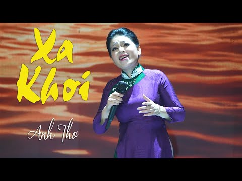Video Xa Khơi - Ca khúc gắn liền tên tuổi ca sĩ Anh Thơ,... - youtube