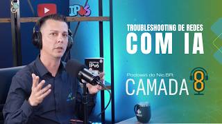 🚀 IA no Troubleshooting de Redes: O Futuro do NOC com Elizandro Pacheco