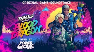 Trials of the Blood Dragon (OST) / Power Glove - Trials of the Blood Dragon