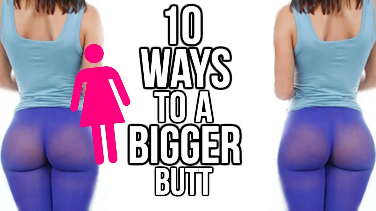 How to get bigger butt