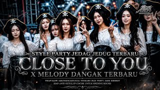 NEW‼️ DJ CLOSE TO YOU STYLE JEDAG JEDUG PARTY VELOCITY TERBARU || AR MUSIC 