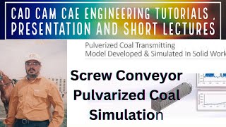 Screw Pulverized Coal Conveyor -Solid Work Motion Simulation