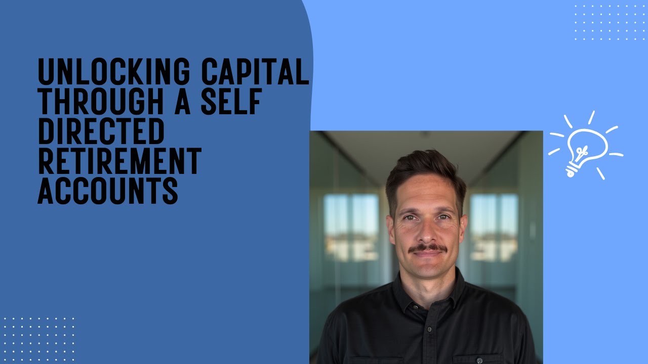 WMREI 45 Unlocking Capital Through A Self Directed Retirement Accounts