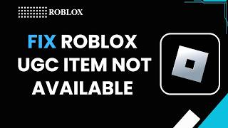 How To Fix Roblox UGC Item Not Available