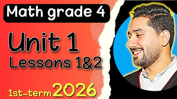 01 - ماث جريد 4 المنهج الجديد 2026 | unit 1 lesson 1 & 2 [ Big Numbers ]