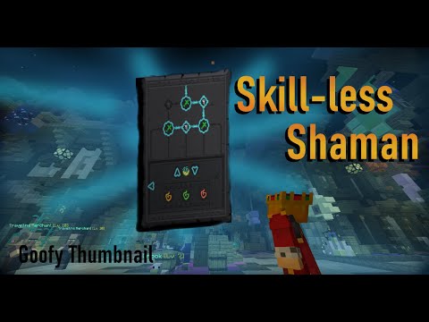 The Skill-less Shaman