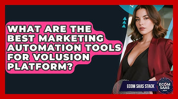 What Are The Best Marketing Automation Tools For Volusion Platform? - Ecom SaaS Stack