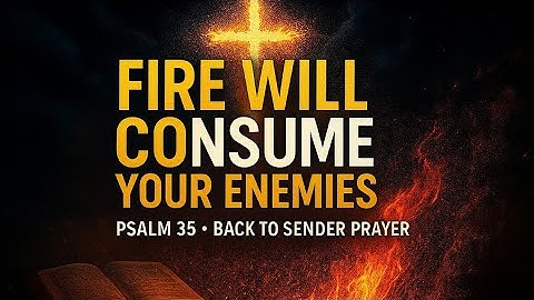 Let Them Backfire Today 🔥 Psalm 35 Back to Sender Warfare Prayer | Fire, Deliverance & Victory