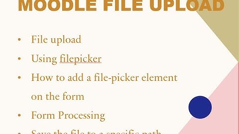 Moodle Tutorial for Developers (Part-4: File upload using filepicker - 2)