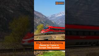 Crazy Flight Prices: Why Travelers Are Ditching Planes for Trains in Europe This Summer