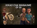 KIKAO CHA WANAUME EP 50 