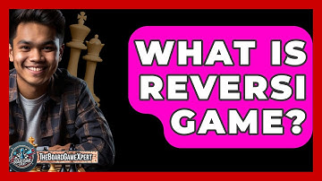 What Is Reversi Game? - The Board Game Xpert