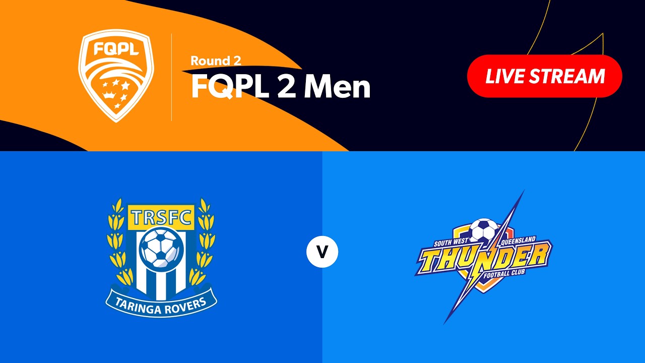 FQPL 2 Men Round 2 - Taringa Rovers vs. SWQ Thunder